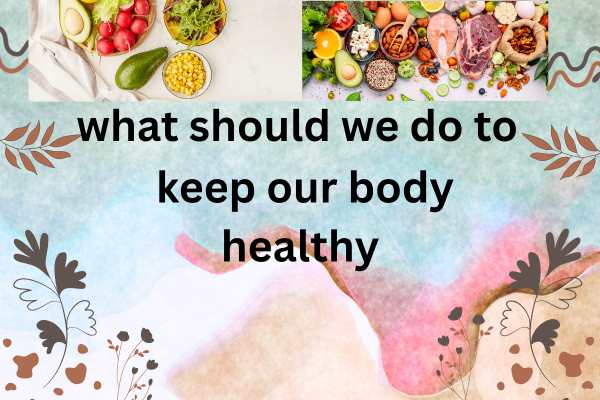 keep our body